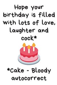 Hope your birthday is filled with love, laughter and cock - Notebook