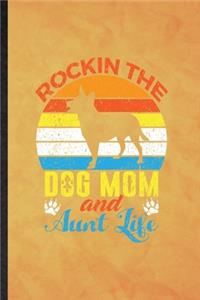 Rockin the Dog Mom and Aunt Life