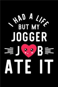 I Had A Life But My Jogger Job Ate It