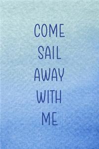 Come Sail Away With Me