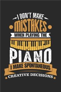 I don't make Mistakes when playing the Piano