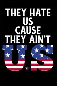 They Hate Us Cause They Ain't US