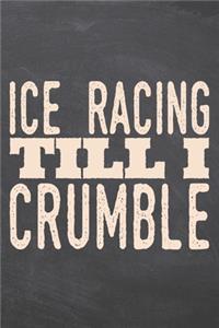 Ice Racing till i Crumble