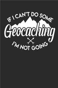 If I Can't Do Some Geocaching I'm Not Going