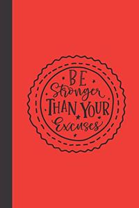 BE STRONGER than your excuses