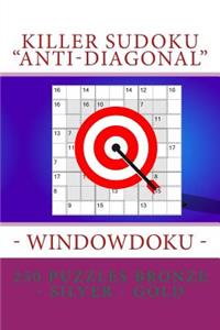 Killer Sudoku Anti-Diagonal - Windowdoku - 250 Puzzles Bronze - Silver - Gold