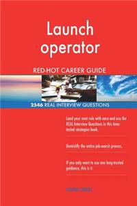 Launch operator RED-HOT Career Guide; 2546 REAL Interview Questions