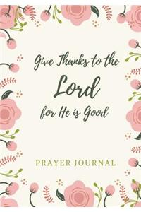 Give Thanks to The Lord, For He is Good