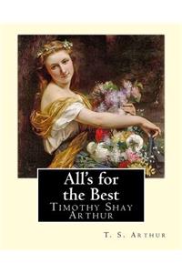 All's for the Best. By