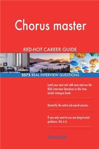 Chorus master RED-HOT Career Guide; 2575 REAL Interview Questions