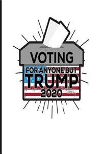 Voting for Anyone But Trump 2020