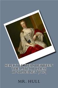 Select letters between the late Duchess of Somerset [pt.2]