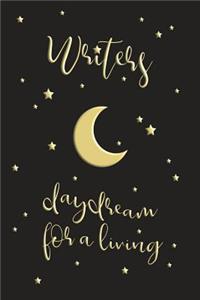 Writers Daydream For A Living