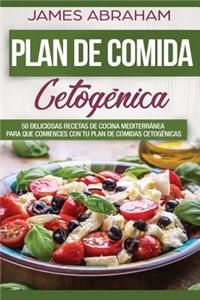 Plan de Comida Cetogenica (Libro En Espanol/Meditteranean Ketogenic Recipes): 50 Deliciosas Recetas de Cocina Mediterránea Para Comenzar En Su Plan de Comida Cetogenica