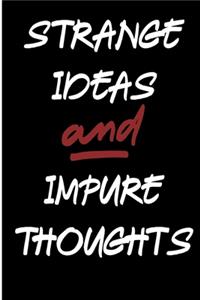 Strange Ideas and Impure Thoughts