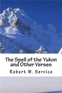 The Spell of the Yukon and Other Verses