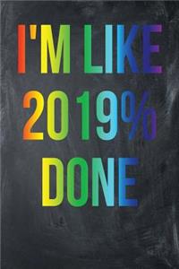 I'm Like 2019% Done