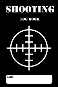 Shooting Log Book: Shooting Logbook, Target, Handloading Logbook, Range Shooting Book, Target Diagrams, Shooting Data, Sport Shooting Record Logbook, Notebook Journal Blank Shooters Log