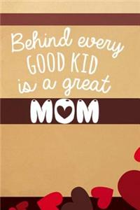 Behind Every Good Kid Is a Great Mom
