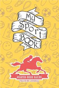 My Sport Book - Quarter Horse Racing Training Journal