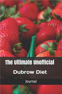 The Ultimate Unofficial Dubrow Diet Journal: A Daily Guide for Your Health!