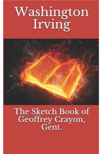 The Sketch Book of Geoffrey Crayon, Gent.
