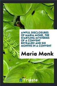 Awful Disclosures of Maria Monk