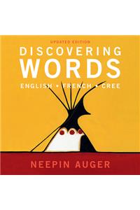 Discovering Words: English * French * Cree -- Updated Edition