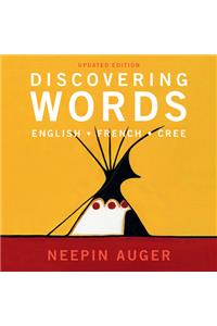 Discovering Words: English * French * Cree - Updated Edition