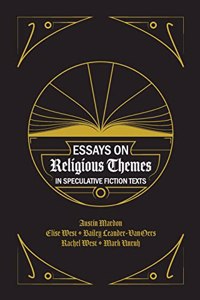 Essays on Religious Themes in Speculative Fiction Texts
