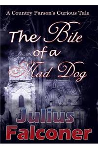 The Bite of a Mad Dog