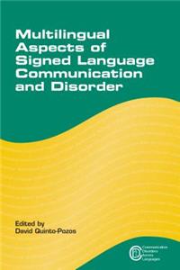 Multilingual Aspects of Signed Language Communication and Disorder, 11