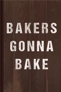 Bakers Gonna Bake Journal Notebook