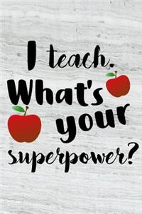 I Teach. What's Your Superpower?