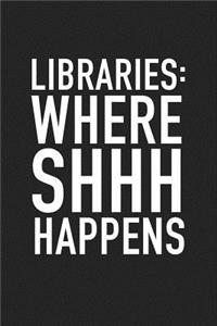 Libraries Where Shhh Happens