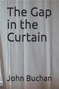 The Gap in the Curtain