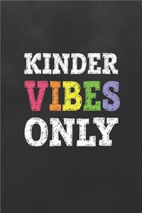 Kinder Vibes Only