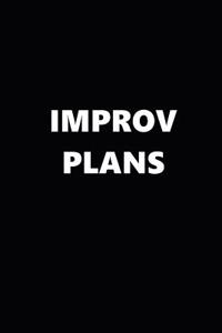 2019 Weekly Planner Funny Theme Improv Plans Black White 134 Pages