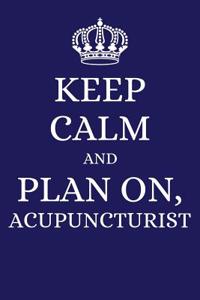 Keep Calm and Plan on Acupuncturist