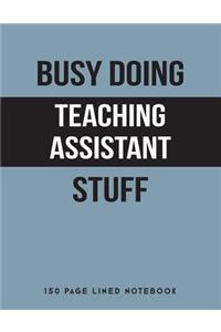 Busy Doing Teaching Assistant Stuff