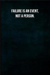 Failure Is an Event, Not a Person.