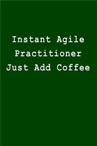 Instant Agile Practitioner Just Add Coffee