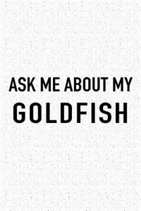 Ask Me about My Goldfish