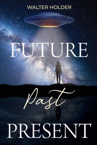 Future Past Present