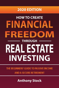 How to Create Financial Freedom through Real Estate Investing