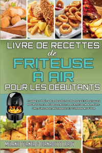 Livre De Recettes De Friteuse À Air Pour Les Débutants