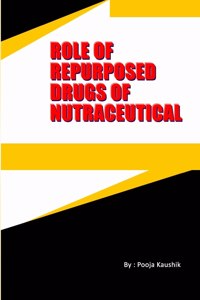 Role of Repurposed Drugs of Nutraceutical