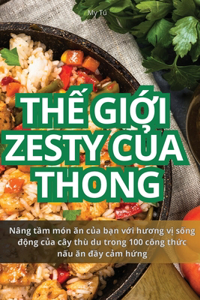 ThẾ GiỚi Zesty CỦa Thong