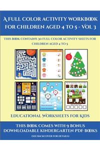 Educational Worksheets for Kids (A full color activity workbook for children aged 4 to 5 - Vol 3)