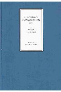 Records of Convocation XIII: York, 1313-1461